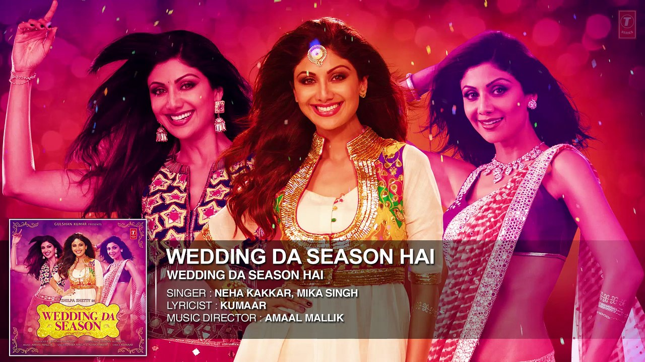Shilpa Shetty: "Wedding Da Season" Full AUDIO Song | Neha Kakkar, Mika Singh, Ganesh Acharya
