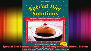 Special Diet Solutions Healthy Cooking Without Wheat Gluten Dairy Eggs Yeast or Refined