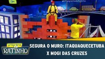 Segura O Muro: Itaquaquecetuba x Mogi das Cruzes