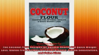 The Coconut Flour Recipes for Optimal Health and Quick Weight Loss Gluten Free Recipes