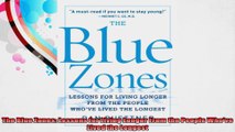 The Blue Zones Lessons for Living Longer From the People Whove Lived the Longest