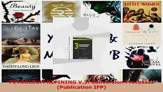 Download  PETROLEUM REFINING V3 Conversion Processes Publication IFP Ebook Online