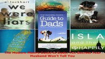 Download  The Modern Moms Guide to Dads Ten Secrets Your Husband Wont Tell You PDF Free