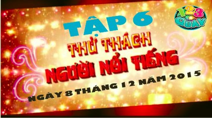 THỬ THÁCH NGƯỜI NỔI TIẾNG TẬP 6 PHẦN 1  NGÀY 8 - 12