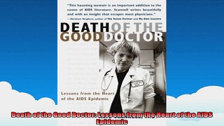 Death of the Good Doctor Lessons from the Heart of the AIDS Epidemic