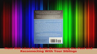 Read  Mom Still Likes You Best Overcoming the Past and Reconnecting With Your Siblings Ebook Free