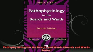 Pathophysiology for the Boards and Wards Boards and Wards Series