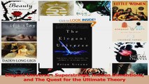 PDF Download  Elegant Universe  Superstrings Hidden Dimentions and The Quest for the Ultimate Theory Read Full Ebook