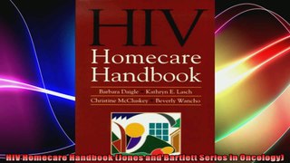 HIV Homecare Handbook Jones and Bartlett Series in Oncology
