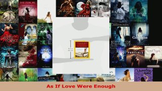 Read  As If Love Were Enough Ebook Free