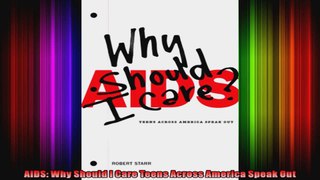 AIDS Why Should I Care Teens Across America Speak Out