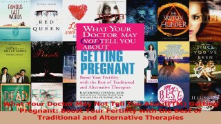 Download  What Your Doctor May Not Tell You AboutTM Getting Pregnant Boost Your Fertility with PDF Online