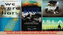 PDF Download  A Deeper Blue The Life and Music of Townes Van Zandt North Texas Lives of Musician Read Full Ebook