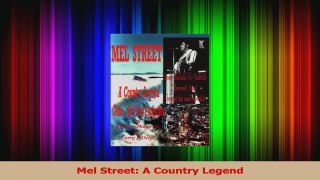 PDF Download  Mel Street A Country Legend PDF Full Ebook