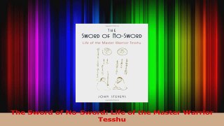 Read  The Sword of NoSword Life of the Master Warrior Tesshu PDF Free