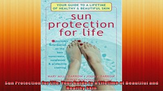 Sun Protection for Life Your Guide to a Lifetime of Beautiful and Healthy Skin