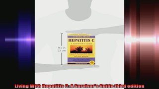 Living With Hepatitis C A Survivors Guide third edition