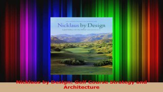 Download  Nicklaus by Design Golf Course Strategy and Architecture Ebook Free