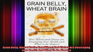 Grain Belly Wheat Brain How Wheat And Gluten Are Destroying Your Health And What To Do