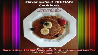 Flavor without FODMAPs Cookbook Love the Foods that Love You Back