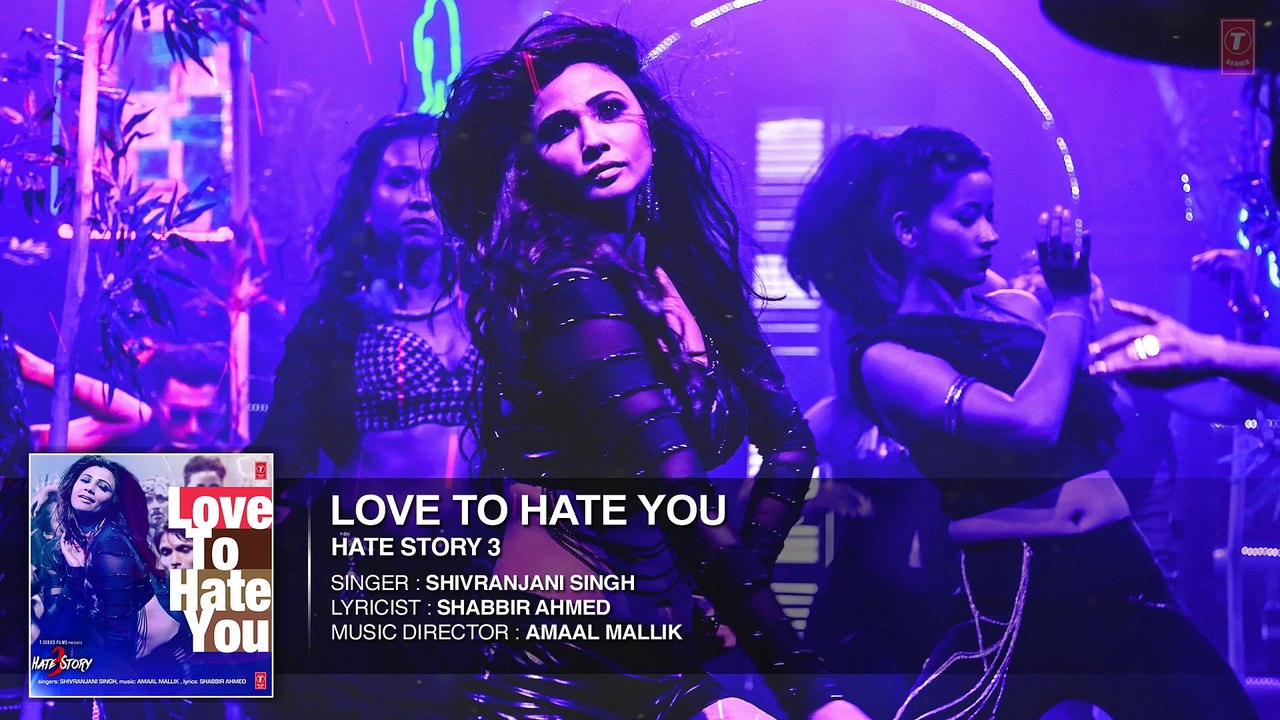 "Love To Hate You" Full AUDIO Song | Hate Story 3 | Shivranjani Singh |