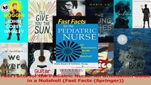 Fast Facts for the Pediatric Nurse An Orientation Guide in a Nutshell Fast Facts Download