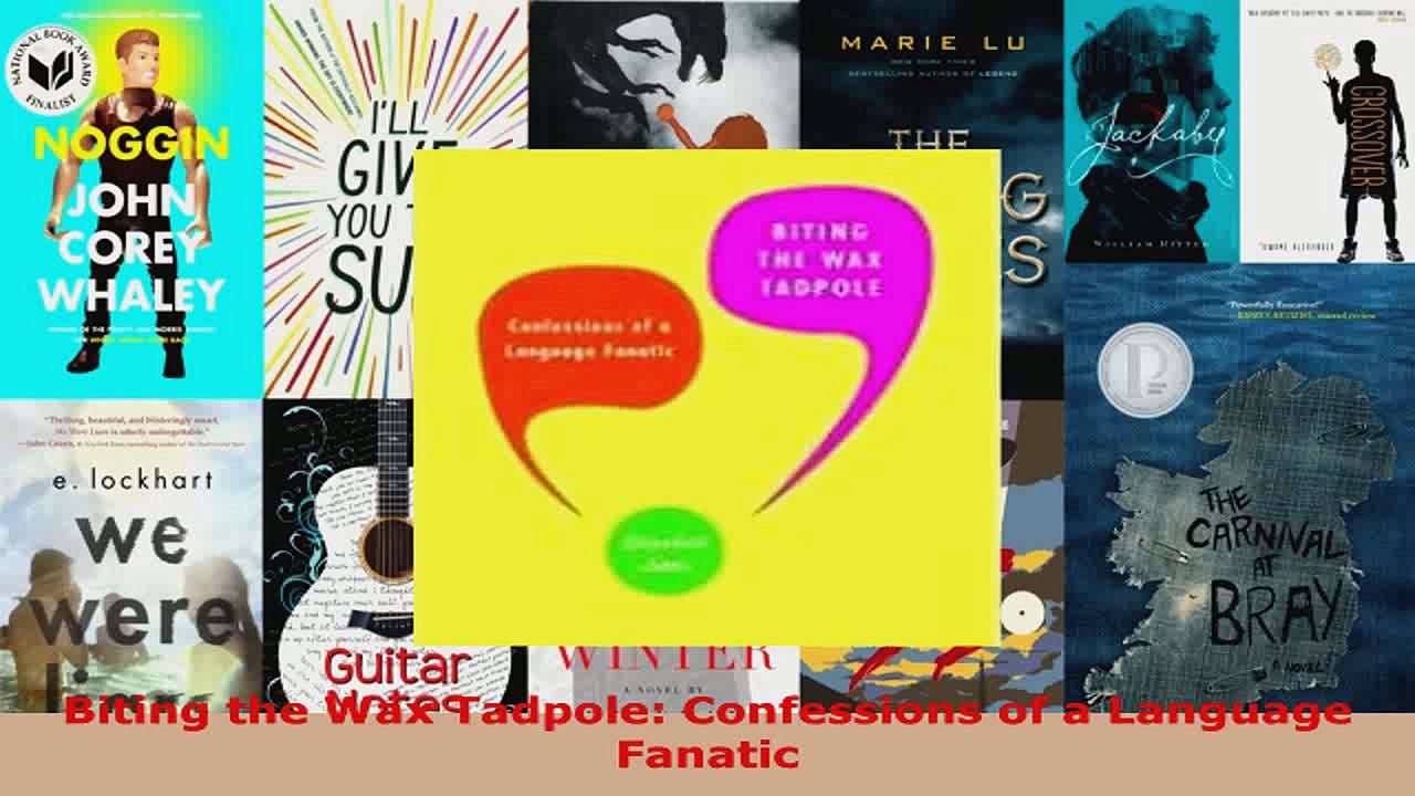 Read  Biting the Wax Tadpole Confessions of a Language Fanatic PDF Free