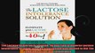 The Lactose Intolerance Solution 40 Day Plan to Reverse Lactose Intolerance for Good
