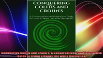 Conquering Colitis and Crohns A Conversational and Interactive Guide to Living a Happy