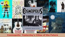 Read  Cosmopolis Yesterdays Cities of the Future Ebook Free