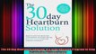 The 30 Day Heartburn Solution A 3Step Nutrition Program to Stop Acid Reflux Without