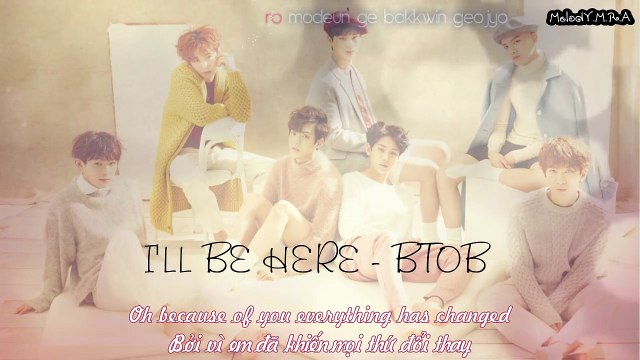 [Vietsub+Engsub+Kara] I'll be here - BTOB