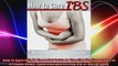 How to Cure IBS An Essential Guide to Treating the Symptoms of Irritable Bowel Syndrome