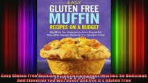 Easy Gluten Free Muffin Recipes On A Budget Muffins So Delicious And Flavorful You Will