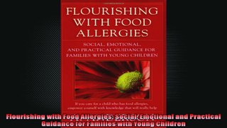 Flourishing with Food Allergies Social Emotional and Practical Guidance for Families with