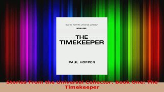 Read  Stories From the Universal Collector Book One The Timekeeper Ebook Free