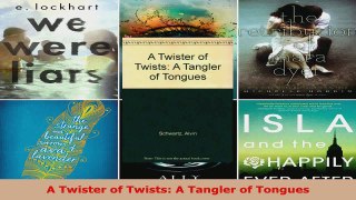 Download  A Twister of Twists A Tangler of Tongues PDF Online