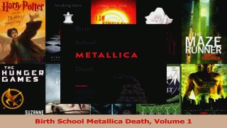PDF Download  Birth School Metallica Death Volume 1 PDF Full Ebook