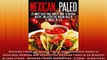 Mexican Paleo 30 Minute Paleo Your Complete Guide to Delicious Healthy and Gluten Free