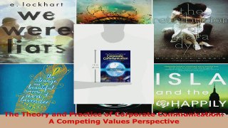 Download  The Theory and Practice of Corporate Communication A Competing Values Perspective PDF Free