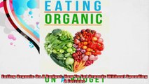 Eating Organic On A Budget How To Eat Organic Without Spending A Fortune