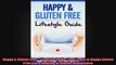 Happy  Gluten Free  Lifestyle Guide Fast Track to Happy Gluten Free Life  Healing of
