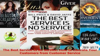 Read  The Best Service Is No Service How to Liberate Your Customers from Customer Service EBooks Online
