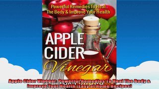 Apple Cider Vinegar Powerful Remedies To Heal The Body  Improve Your Health Easy at