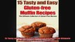 15 Tasty and Easy Glutenfree Muffin Recipes The Ultimate Collection of Gluten Free
