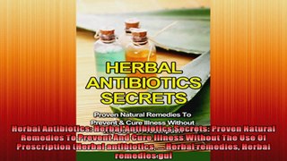 Herbal Antibiotics Herbal Antibiotics Secrets Proven Natural Remedies To Prevent And