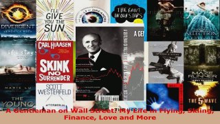 Read  A Gentleman on Wall Street My Life in Flying Skiing Finance Love and More PDF Online