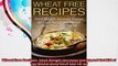 Wheat Free Recipes Shed WeightIncrease Energyand Get Rid of The Wheat Belly Once and For
