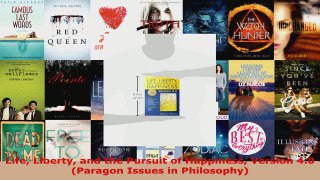 Read  Life Liberty and the Pursuit of Happiness Version 40 Paragon Issues in Philosophy EBooks Online