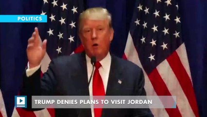 Trump denies plans to visit Jordan